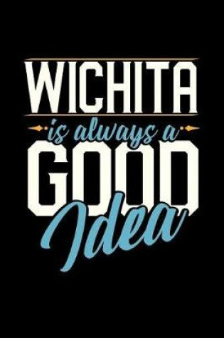 Cover of Wichita Is Always a Good Idea