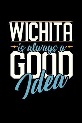 Book cover for Wichita Is Always a Good Idea