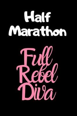 Book cover for Half Marathon Full Rebel Diva