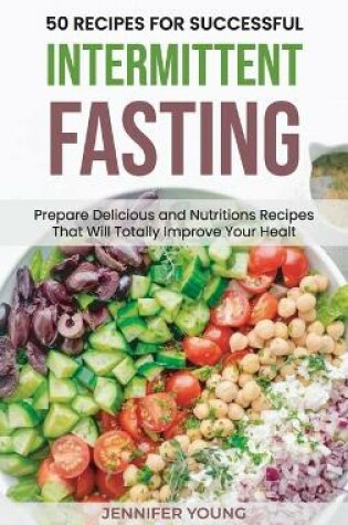 Cover of 50 Recipes for Successful Intermittent Fasting