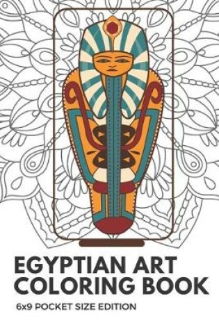 Cover of Egyptian Art Coloring Book 6x9 Pocket Size Edition