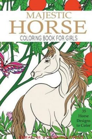 Cover of Majestic Horse Coloring Book for Girls