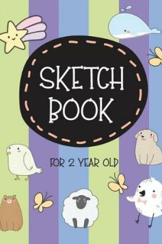 Cover of Sketch Book For 2 Year Old