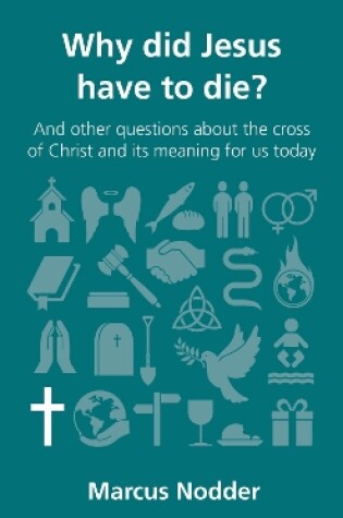 Cover of Why did Jesus have to die?