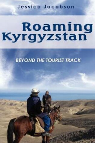 Cover of Roaming Kyrgyzstan