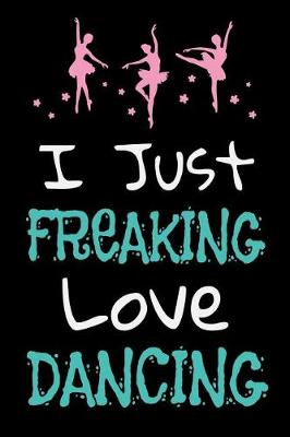 Book cover for I Just Freaking Love Dancing