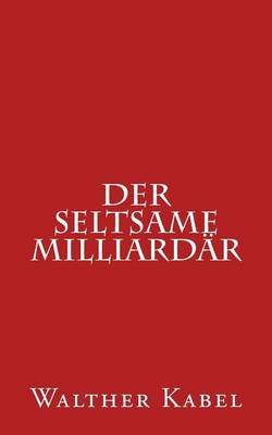 Book cover for Der Seltsame Milliardär