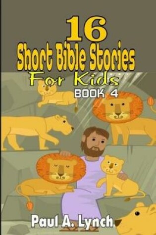 Cover of 16 Short Bible Stories For Kids