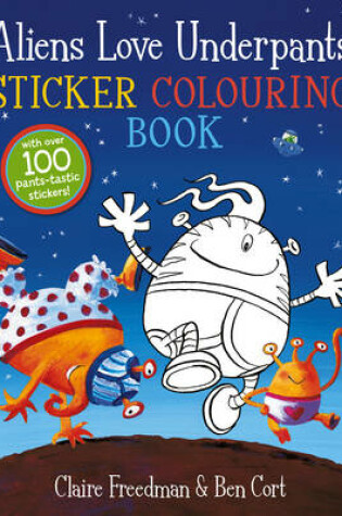 Cover of Aliens Love Underpants Sticker Colouring Book