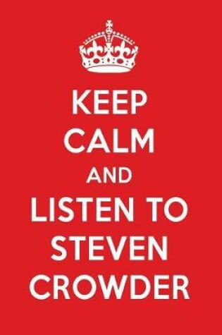 Cover of Keep Calm and Listen to Steven Crowder