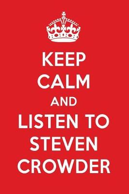 Book cover for Keep Calm and Listen to Steven Crowder