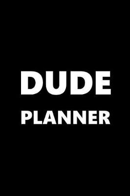 Cover of 2019 Daily Planner For Men Dude Planner White Font Black Design 384 Pages