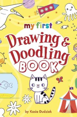 Cover of My First Drawing & Doodling Book