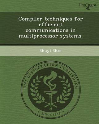 Book cover for Compiler Techniques for Efficient Communications in Multiprocessor Systems