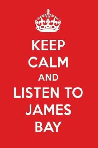 Cover of Keep Calm and Listen to James Bay