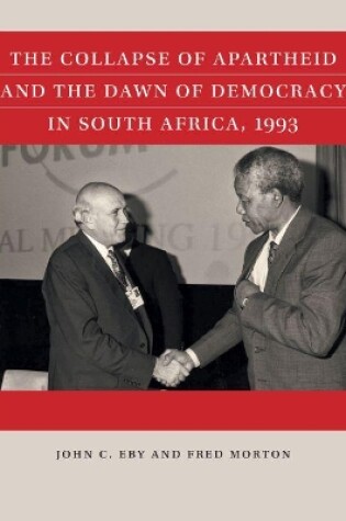 Cover of The Collapse of Apartheid and the Dawn of Democracy in South Africa, 1993