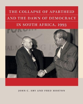 Book cover for The Collapse of Apartheid and the Dawn of Democracy in South Africa, 1993