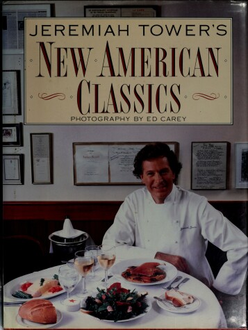 Book cover for Jeremiah Tower's New American Classics