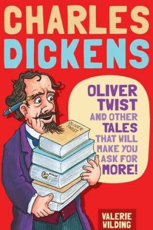 Cover of Charles Dickens: Oliver Twist and Other Tales That Will Make You Ask for More