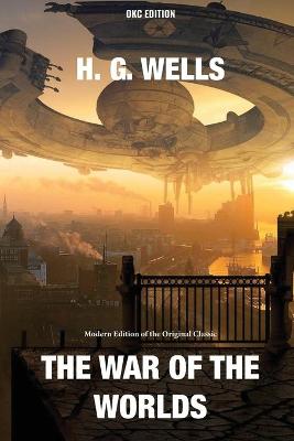 Book cover for The War of the Worlds (Annotated) - Modern Edition of the Original Classic