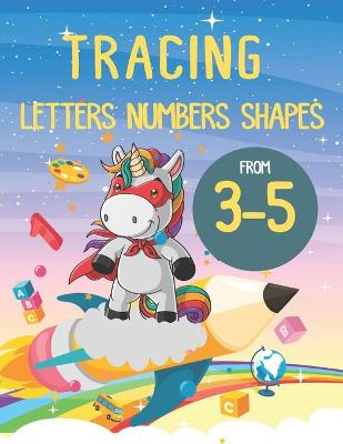 Cover of Tracing Letters Numbers Shapes From 3 - 5