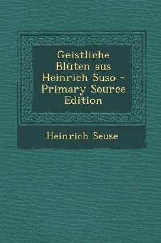 Cover of Geistliche Bluten Aus Heinrich Suso