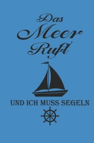Cover of Das Meer Ruft Und Ich Muss Segeln