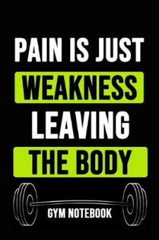 Cover of Pain Is Just Weakness Leaving The Body