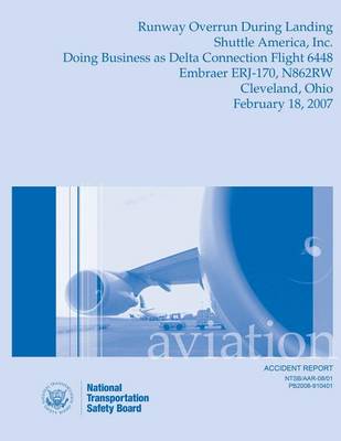 Book cover for Aircraft Accident Report Runway Overrun During Landing Shuttle America, Inc.