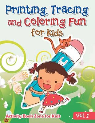 Book cover for Printing, Tracing and Coloring Fun for Kids - Vol. 2