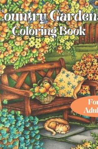 Cover of Country Gardens Coloring Book For Adults