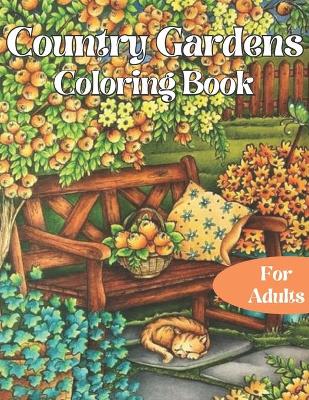 Cover of Country Gardens Coloring Book For Adults