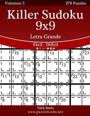 Cover of Killer Sudoku 9x9 Impresiones con Letra Grande - De Fácil a Difícil - Volumen 5 - 270 Puzzles