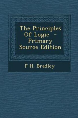 Cover of The Principles of Logic - Primary Source Edition