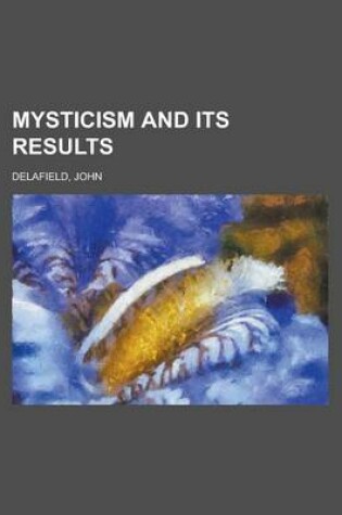 Cover of Mysticism and Its Results