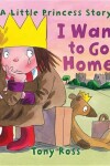 Book cover for I Want to Go Home!
