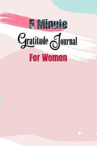 Cover of 5 Minute Gratitude Journal For Women