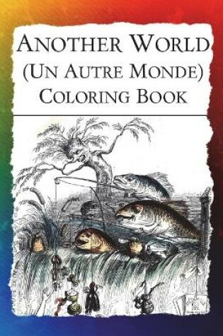 Cover of Another World (Un Autre Monde) Coloring Book