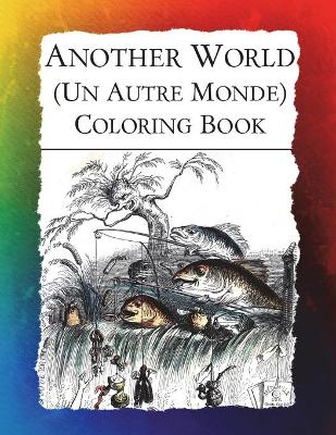 Book cover for Another World (Un Autre Monde) Coloring Book