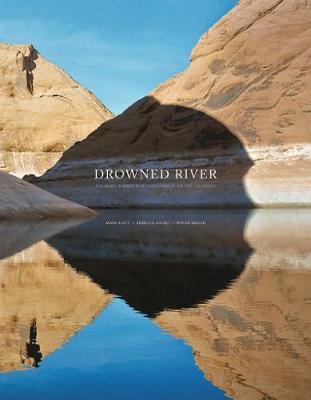 Book cover for Mark Klett, Rebecca Solnit & Byron Wolfe - Drowned River
