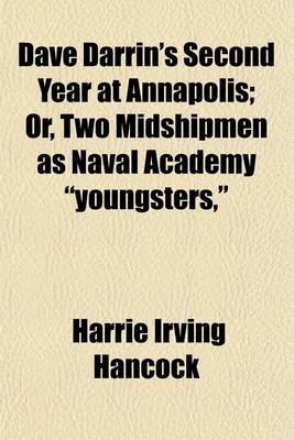 Book cover for Dave Darrin's Second Year at Annapolis; Or, Two Midshipmen as Naval Academy "Youngsters,"