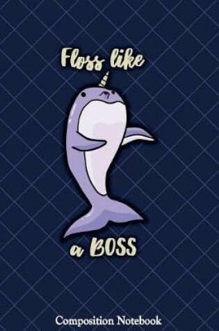 Cover of Floss Like A Boss Composition Notebook