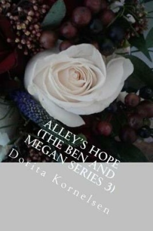 Cover of Alley's Hope (The Ben and Megan Series 3)