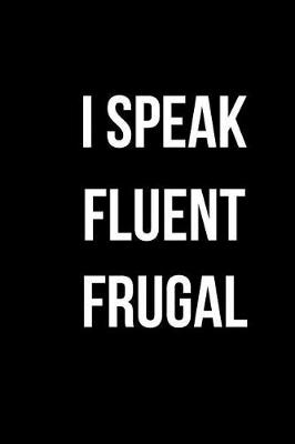 Book cover for I Speak Fluent Frugal