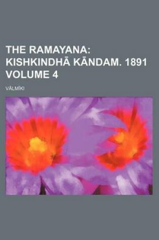 Cover of The Ramayana Volume 4; Kishkindh K Ndam. 1891