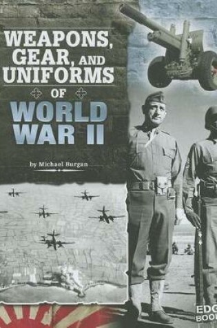 Cover of Weapons, Gear, and Uniforms of World War II