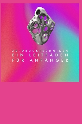 Cover of 3D-Drucktechniken