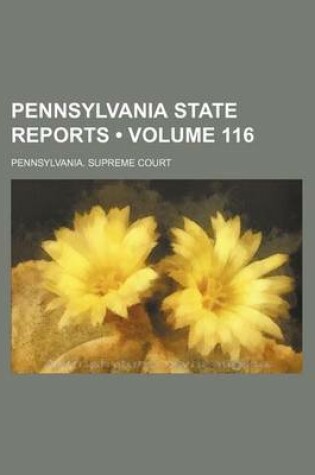 Cover of Pennsylvania State Reports (Volume 116)