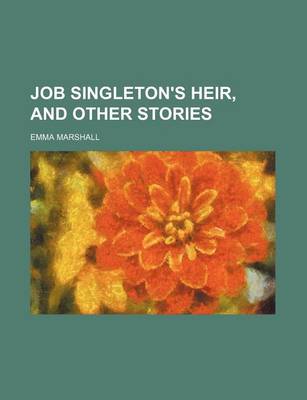 Book cover for Job Singleton's Heir, and Other Stories