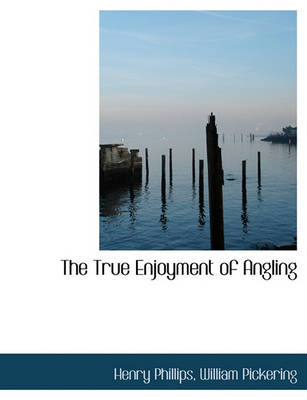 Book cover for The True Enjoyment of Angling